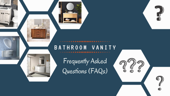 Bathroom Vanity: Frequently Asked Questions