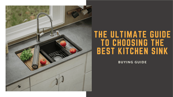 The Ultimate Guide to Choosing the Best Kitchen Sink